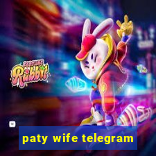 paty wife telegram